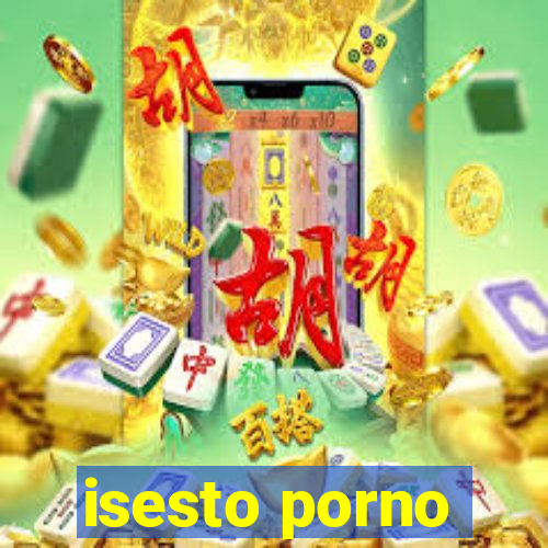 isesto porno